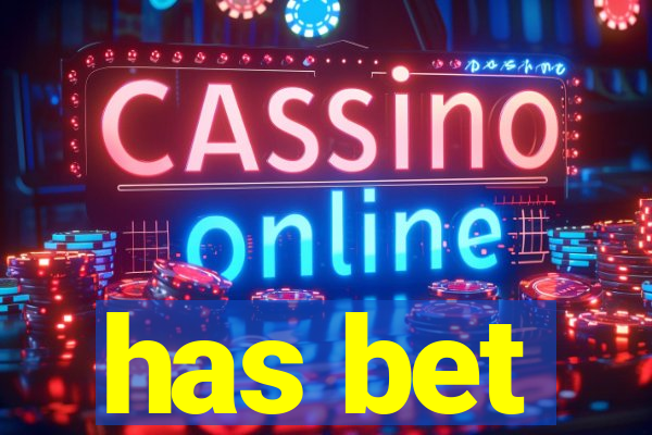 has bet