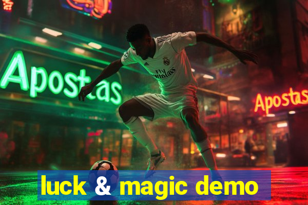 luck & magic demo