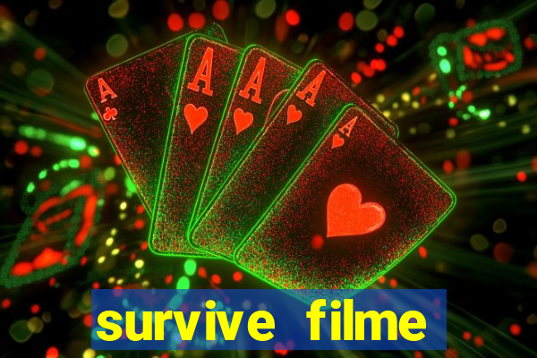 survive filme completo dublado