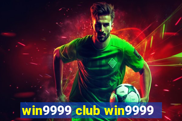 win9999 club win9999