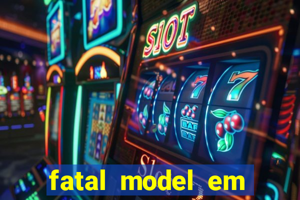 fatal model em porto nacional