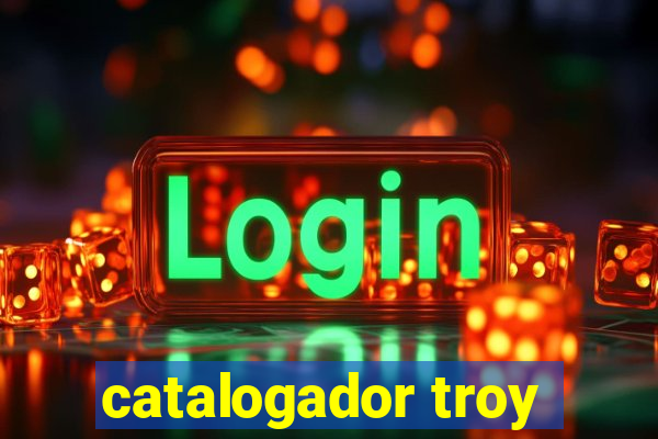 catalogador troy