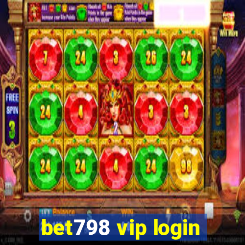 bet798 vip login