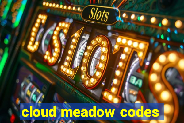 cloud meadow codes