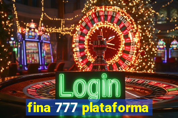 fina 777 plataforma