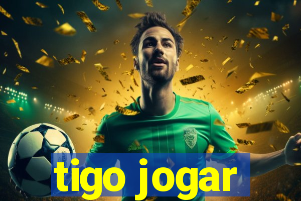 tigo jogar