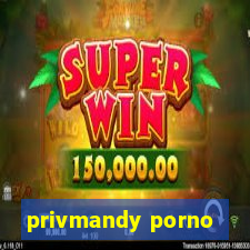 privmandy porno