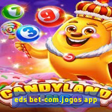 eds bet-com.jogos app
