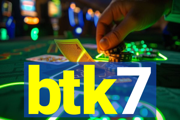 btk7