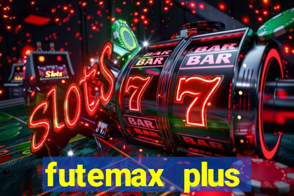futemax plus futebol ao vivo