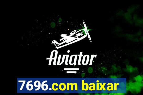 7696.com baixar