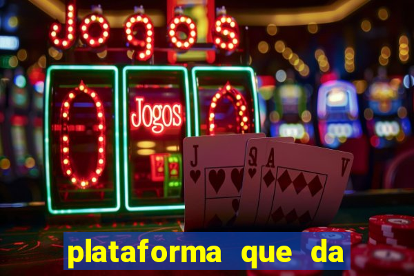 plataforma que da bonus sem deposito