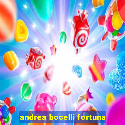 andrea bocelli fortuna