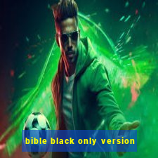 bible black only version