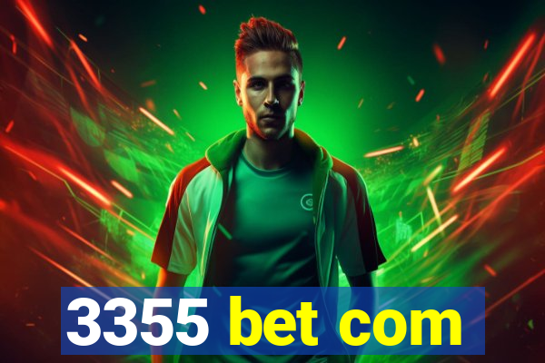 3355 bet com