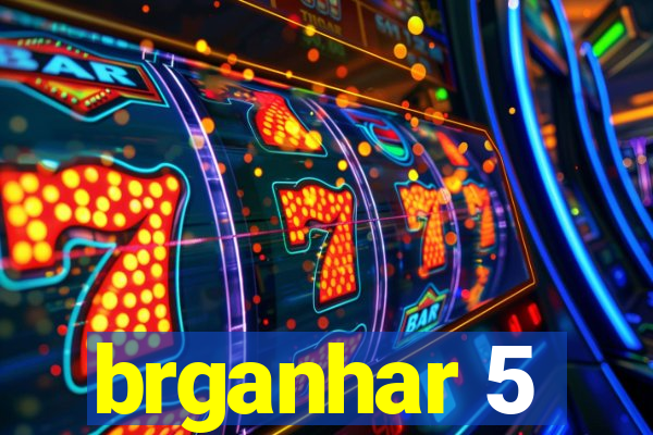 brganhar 5