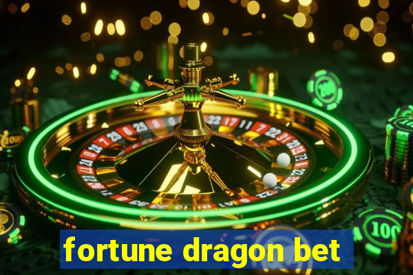 fortune dragon bet