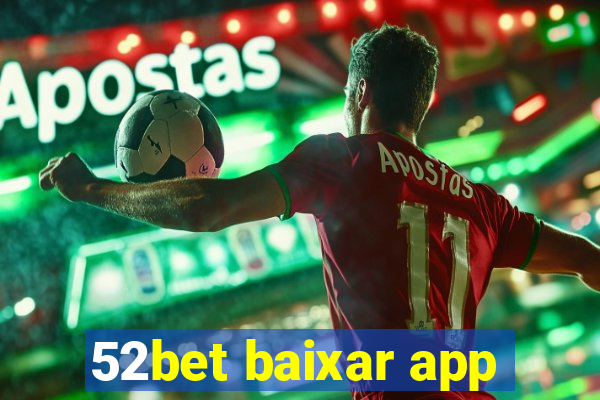 52bet baixar app