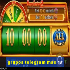grupos telegram mas 18