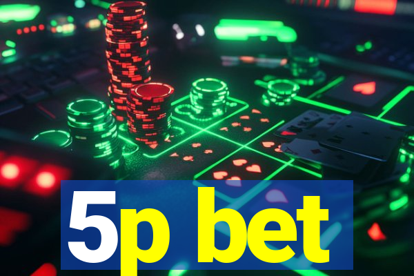 5p bet