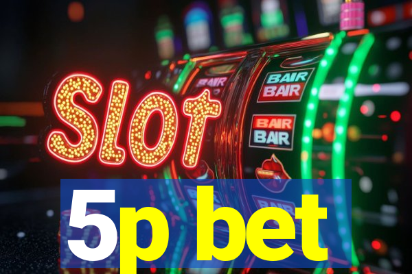 5p bet