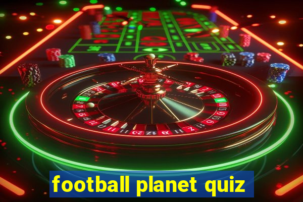 football planet quiz