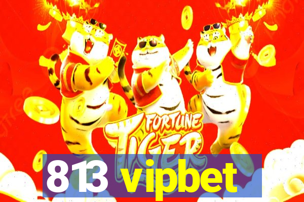 813 vipbet