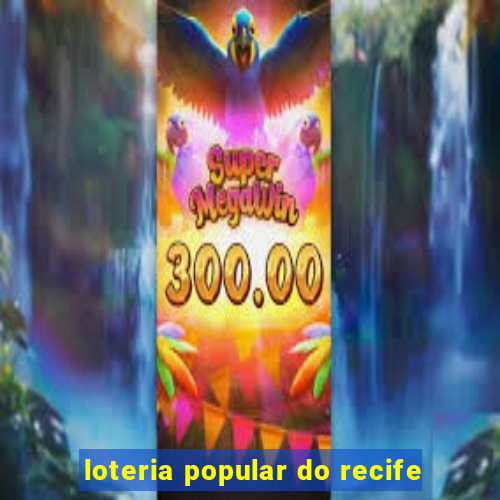 loteria popular do recife