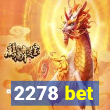 2278 bet