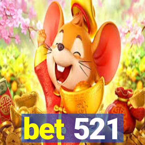 bet 521