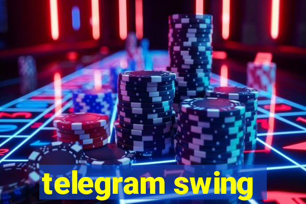 telegram swing