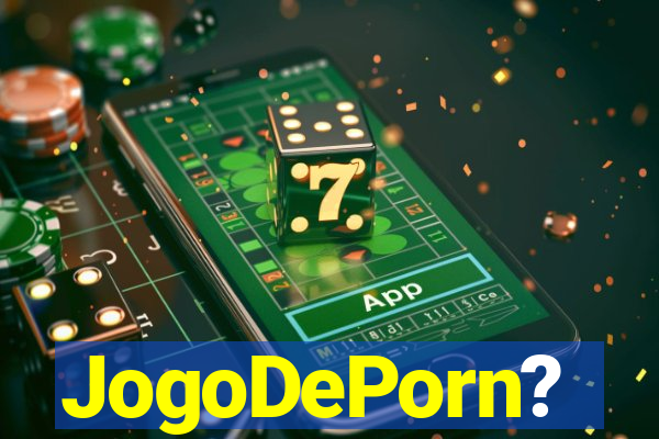 JogoDePorn?