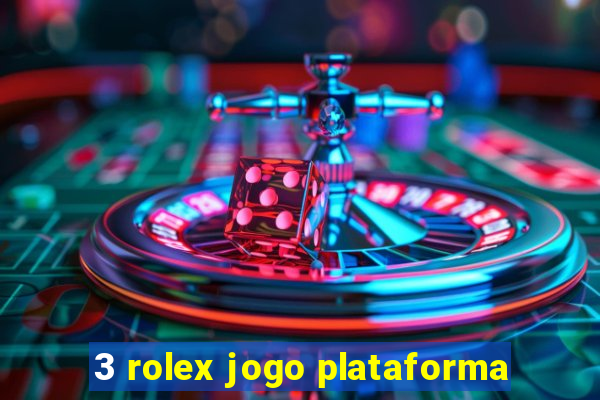 3 rolex jogo plataforma