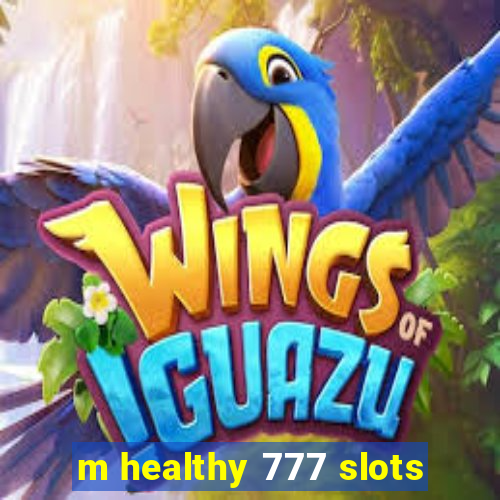 m healthy 777 slots