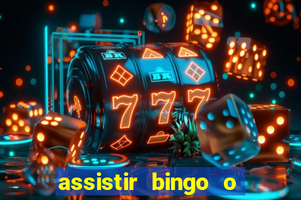 assistir bingo o rei das manhas filme completo dublado