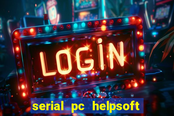serial pc helpsoft driver updater