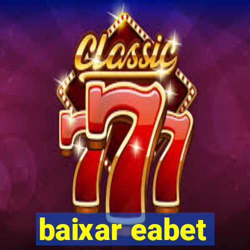 baixar eabet
