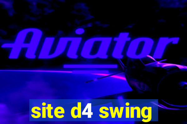 site d4 swing