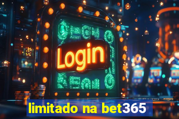 limitado na bet365