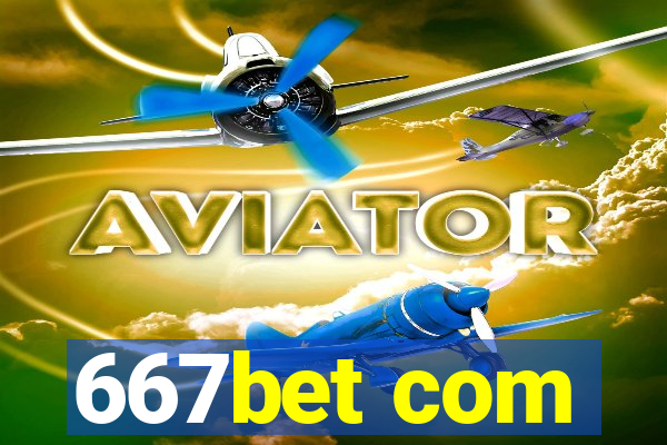 667bet com