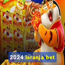 2024 laranja bet