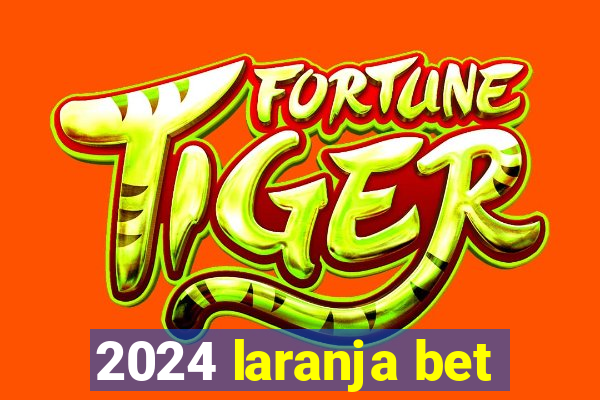 2024 laranja bet