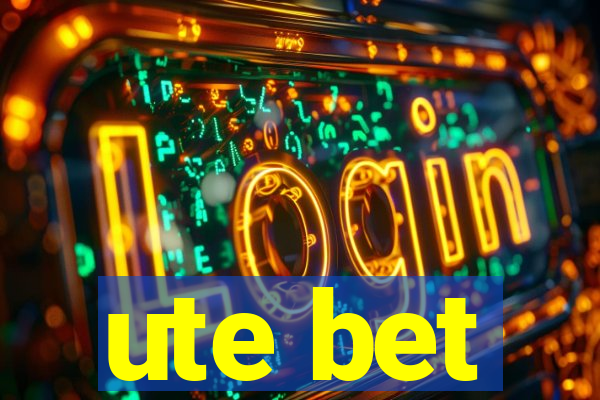 ute bet