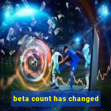 beta count has changed