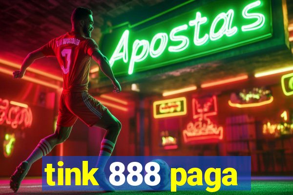 tink 888 paga