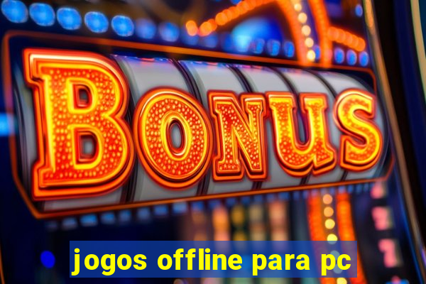 jogos offline para pc