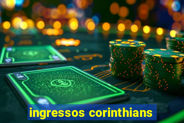 ingressos corinthians