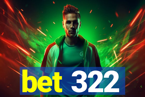 bet 322