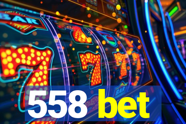 558 bet