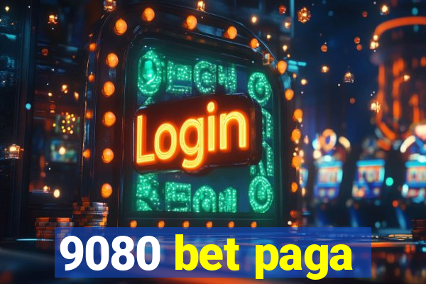 9080 bet paga